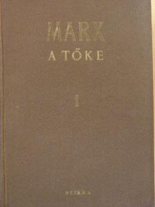 Marx Károly - A Tőke I. kötet I. könyv (töredék) [antikvár]