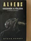 Steve Perry - Idegenek a Földön [antikvár]