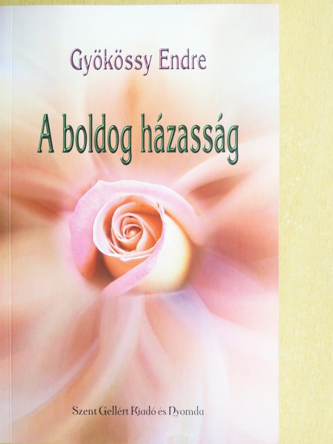 Gyökössy Endre - A boldog házasság [antikvár]
