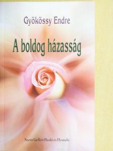 Gyökössy Endre - A boldog házasság [antikvár]