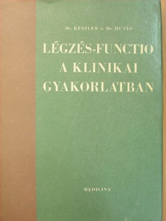 Dr. Hutás Imre - Légzés-functio a klinikai gyakorlatban [antikvár]