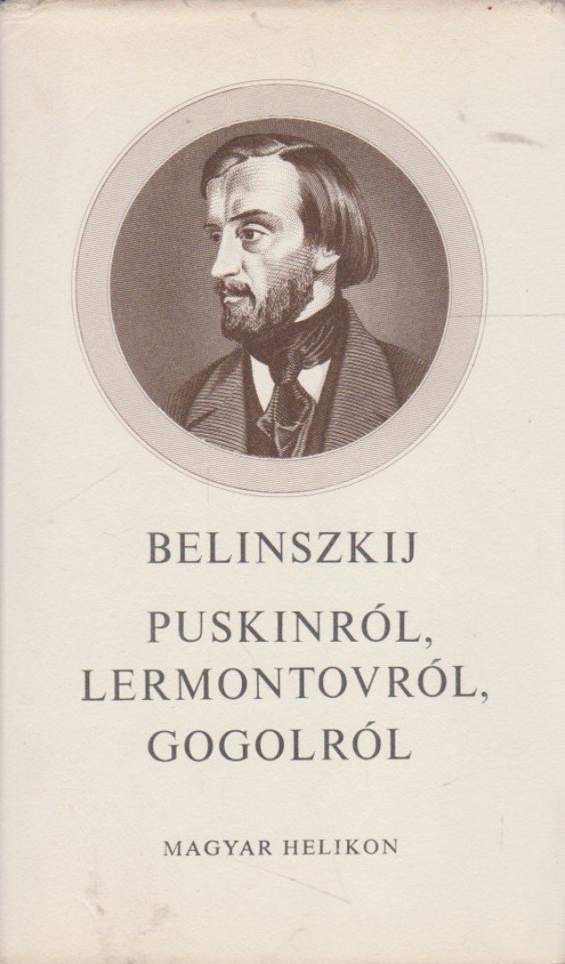Belinszkij, Visszarion - Puskinról, Lermontovról, Gogolról [antikvár]