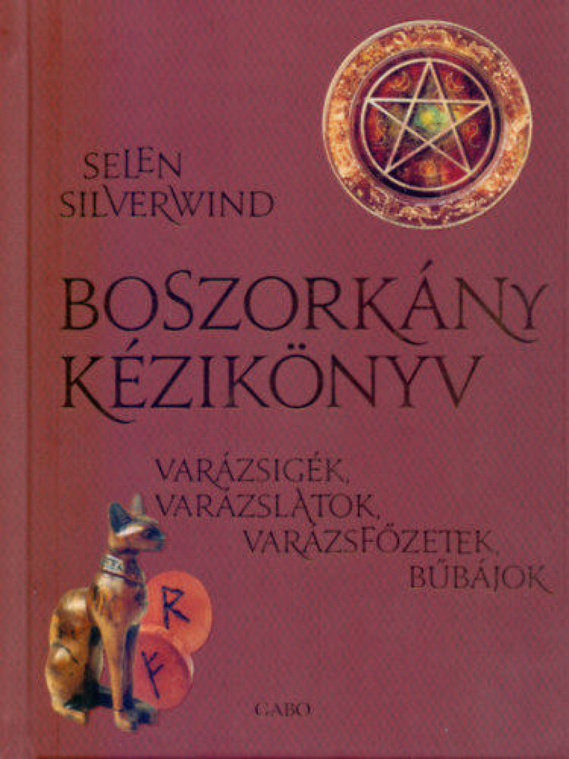 Selene Silverwind - Boszorkány kézikönyv - Varázsigék, varázslatok, varázsfőzetek, bűbájok [antikvár]