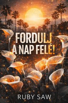 Ruby Saw - Fordulj a Nap felé! [eKönyv: epub, mobi]