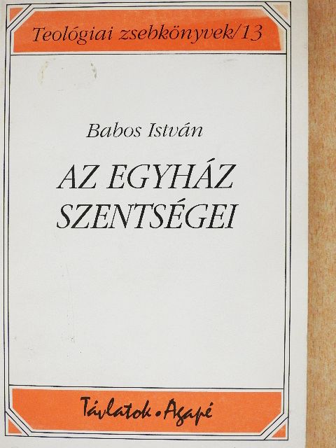 Babos István - Az egyház szentségei [antikvár]