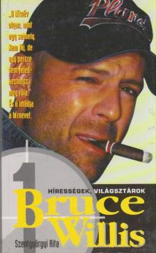 Szentgyörgyi Rita - Bruce Willis [antikvár]