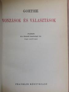 Johann Wolfgang Goethe - Vonzások és választások [antikvár]
