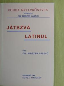 Dr. Magyar László - Játszva latinul [antikvár]