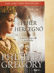 Philippa Gregory - A fehér hercegnő [antikvár]