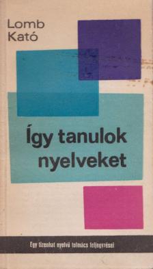 LOMB KATÓ - Így tanulok nyelveket [antikvár]