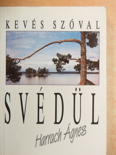 Harrach Ágnes - Kevés szóval svédül [antikvár]