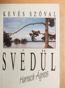 Harrach Ágnes - Kevés szóval svédül [antikvár]