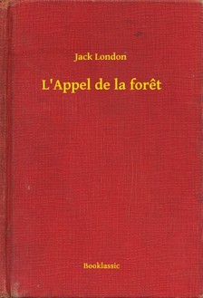 Jack London - L'Appel de la foret [eKönyv: epub, mobi]