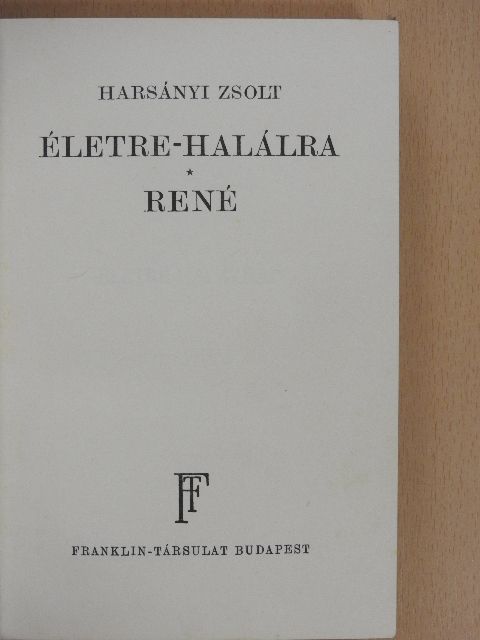 Harsányi Zsolt - Életre-halálra/René [antikvár]