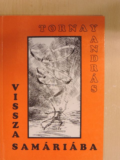 Tornay András - Vissza Samáriába [antikvár]