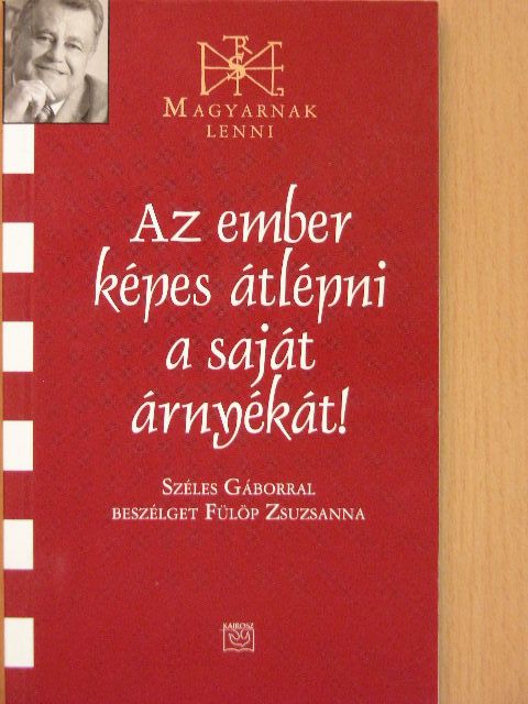 Fülöp Zsuzsanna - Az ember képes átlépni a saját árnyékát! [antikvár]