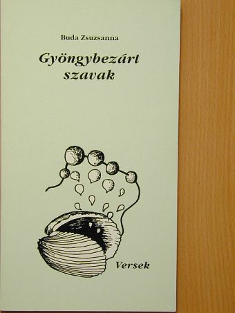 Buda Zsuzsanna - Gyöngybezárt szavak [antikvár]
