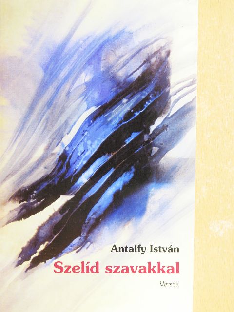 Antalfy István - Szelíd szavakkal [antikvár]