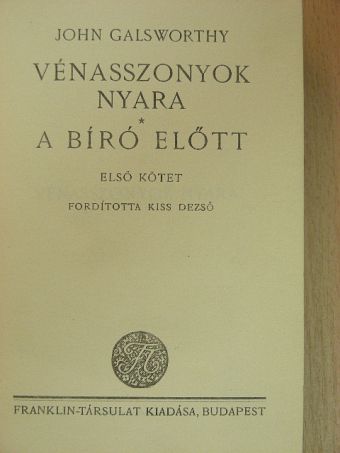 John Galsworthy - Vénasszonyok nyara/A bíró előtt I-II. [antikvár]