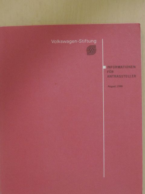 Volkswagen-Stiftung Informationen für Antragsteller August 1996 [antikvár]