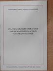 Angelo Gnaedinger - Politics, Military Operations and Humanitarian Action: an Uneasy Alliance [antikvár]