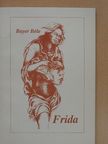 Bayer Béla - Frida (dedikált példány) [antikvár]