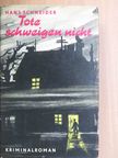 Hans Schneider - Tote schweigen nicht [antikvár]