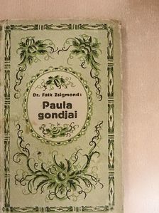 Dr. Falk Zsigmond - Paula gondjai [antikvár]