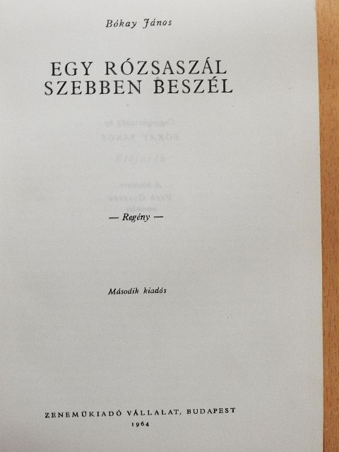 Bókay János - Egy rózsaszál szebben beszél... [antikvár]