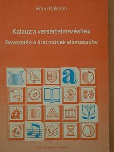 Bene Kálmán - Kalauz a versértelmezéshez [antikvár]