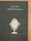 Kerekes Mária - Tükörből homályosan (dedikált példány) [antikvár]