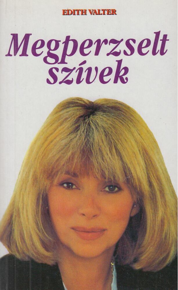 Valter, Edith - Megperzselt szívek [antikvár]