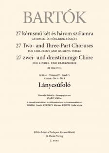 BARTÓK - 27 KÓRUSMŰ KÉT ÉS HÁROM SZÓLAMRA  IV. FÜZET 4. SZÁM - LÁNYCSÚFOLÓ
