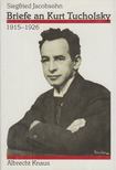 Siegfried Jacobsohn - Briefe an Kurt Tucholsky [antikvár]