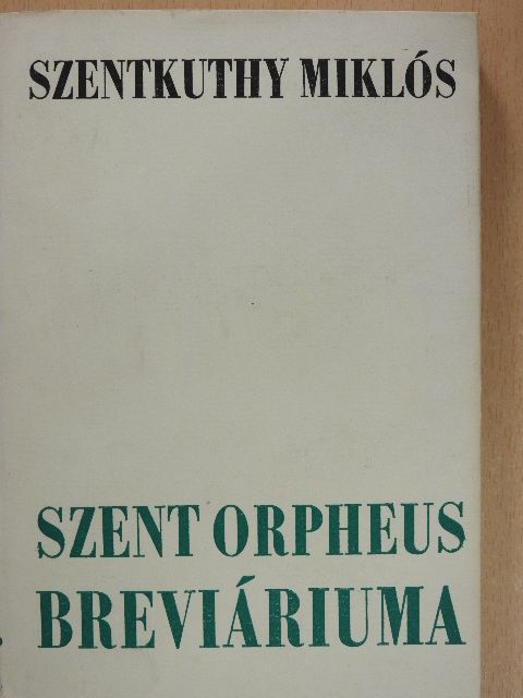 Szentkuthy Miklós - Szent Orpheus breviáriuma III. [antikvár]