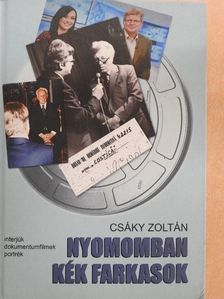 Csáky Zoltán - Nyomomban kék farkasok [antikvár]