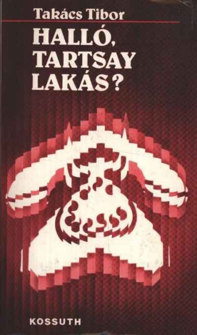 TAKÁCS TIBOR - Halló, Tartsay lakás? [antikvár]