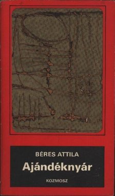 Béres Attila - Ajándéknyár [antikvár]