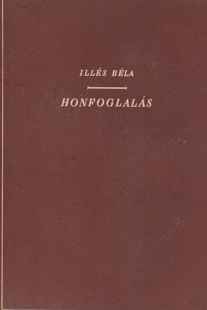 ILLÉS BÉLA - Honfoglalás [antikvár]
