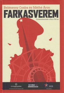 Belénessy Csaba, Máthé Áron - Farkasverem - Történelemórák a Karc FM-en [antikvár]