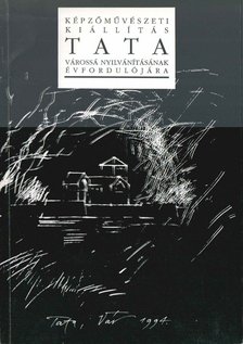 Wehner Tibor - Képzőművészeti kiállítás Tata várossá nyilvánításának évfordulójára [antikvár]