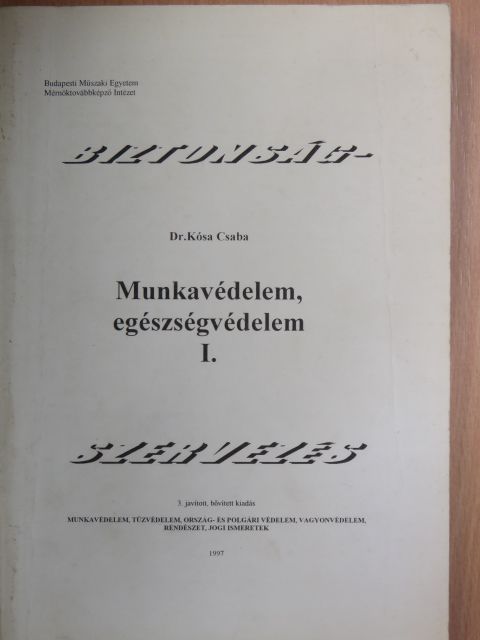 Dr. Kósa Csaba - Munkavédelem, egészségvédelem I. (töredék) [antikvár]