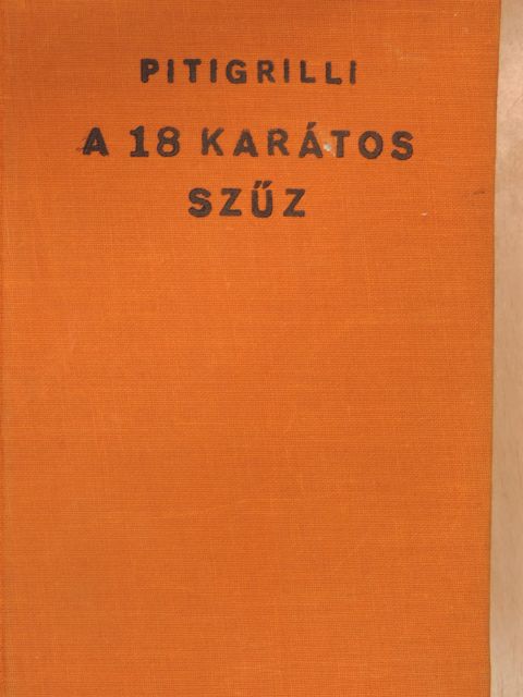 Pitigrilli - A 18 karátos szűz [antikvár]