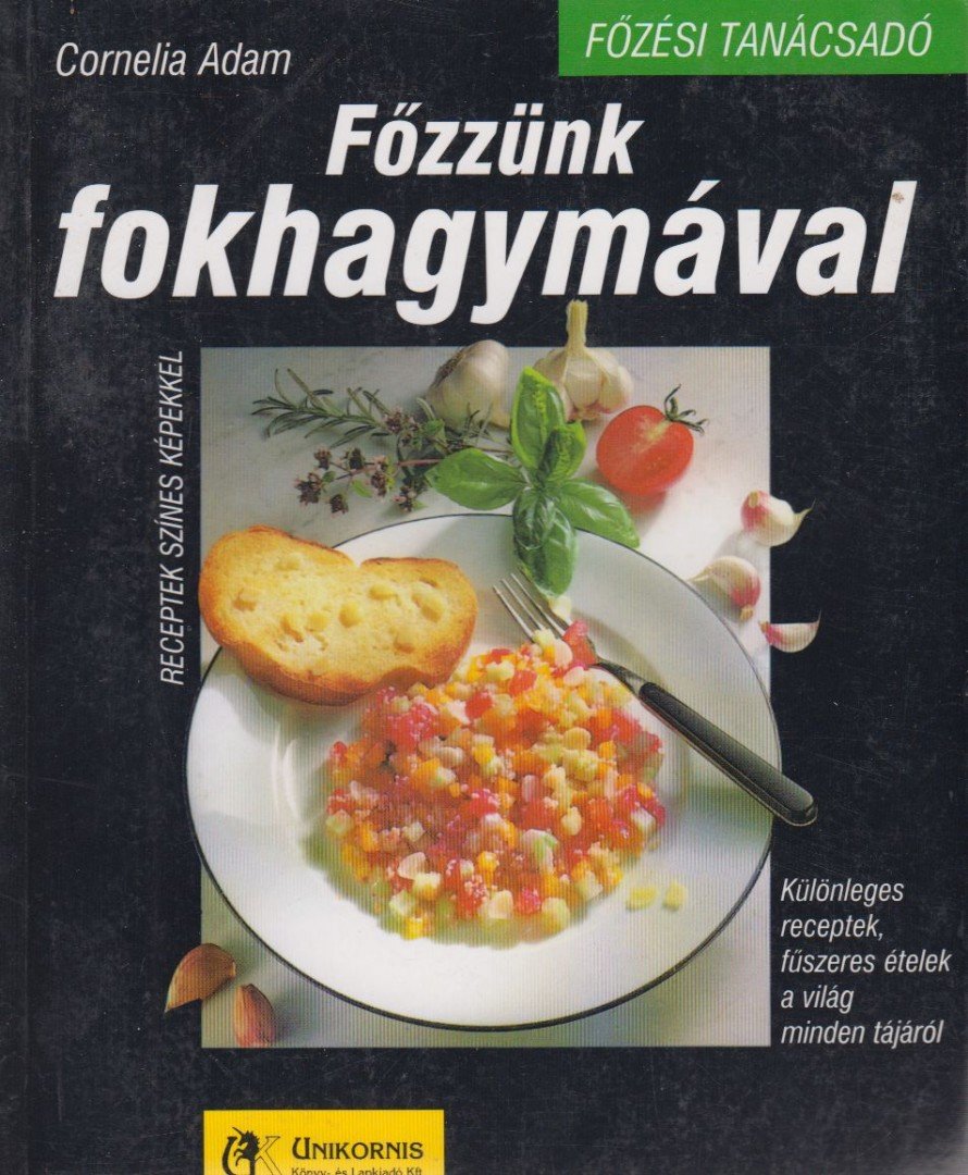 Cornelia Adam - Főzzünk fokhagymával [antikvár]