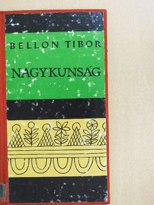 Bellon Tibor - Nagykunság [antikvár]