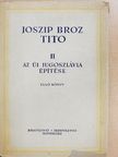Joszip Broz Tito - Az új Jugoszlávia építése II/1. (töredék) [antikvár]