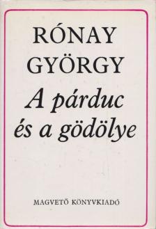 RÓNAY GYÖRGY - A párduc és a gödölye [antikvár]