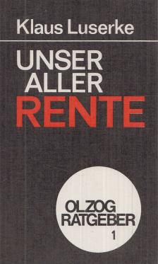 Luserke, Klaus - Unser aller Rente [antikvár]