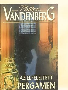 Philipp Vandenberg - Az elfelejtett pergamen [antikvár]