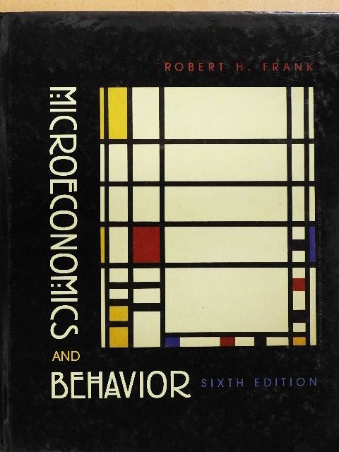 Robert H. Frank - Microeconomics and Behavior [antikvár]